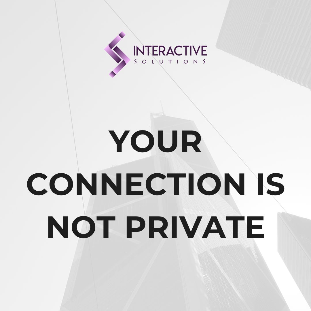 Your Connection Is Not Private